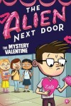 Book cover for The Alien Next Door 6: The Mystery Valentine