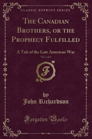 Cover of The Canadian Brothers, or the Prophecy Fulfilled, Vol. 2 of 2