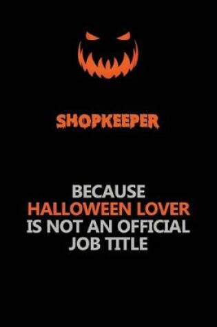 Cover of Shopkeeper Because Halloween Lover Is Not An Official Job Title