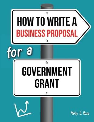 Book cover for How To Write A Business Proposal For A Government Grant