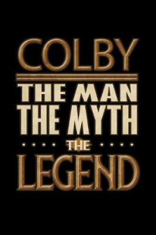 Cover of Colby The Man The Myth The Legend