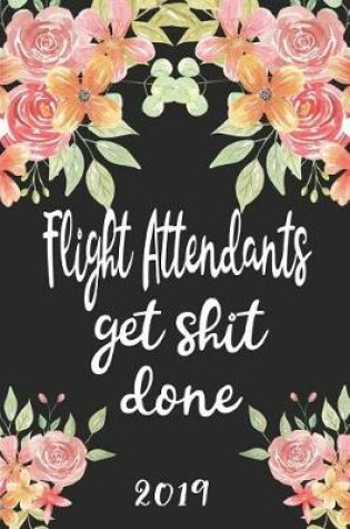 Cover of Flight Attendants Get Shit Done 2019