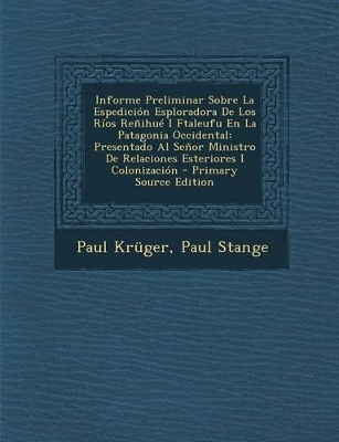 Book cover for Informe Preliminar Sobre La Espedición Esploradora De Los Ríos Reñihué I Ftaleufu En La Patagonia Occidental