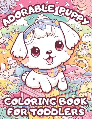 Book cover for Adorable Puppy Coloring Book For Toddlers
