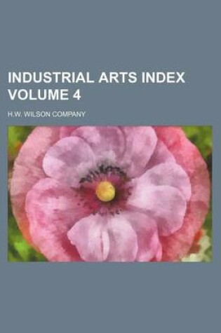 Cover of Industrial Arts Index Volume 4