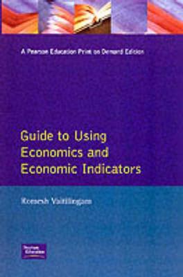 Book cover for Financial Times Guide To Using Economics And Economic Indicators