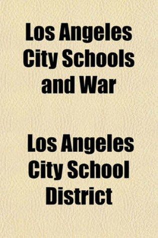 Cover of Los Angeles City Schools and War