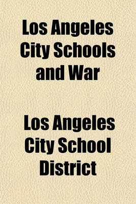 Book cover for Los Angeles City Schools and War