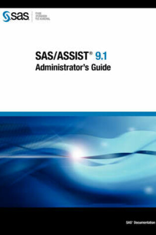 Cover of SAS/ASSIST 9.1 Administrator's Guide