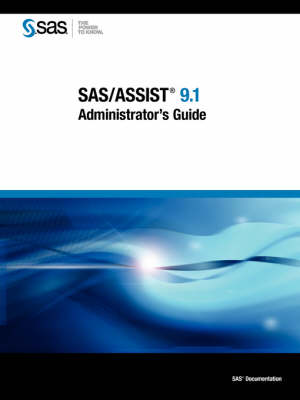 Book cover for SAS/ASSIST 9.1 Administrator's Guide