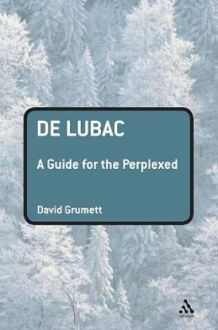 Cover of De Lubac: A Guide for the Perplexed