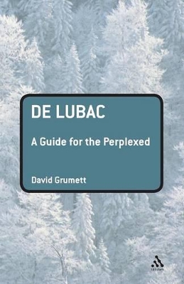 Book cover for De Lubac: A Guide for the Perplexed