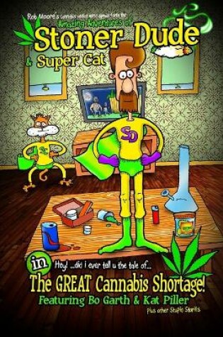 Cover of The Amazing Adventures of Stoner Dude and Super Cat