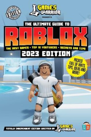 Cover of Roblox Ultimate Guide by GamesWarrior 2023 Edition