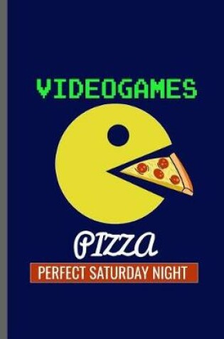 Cover of Videogames Pizza Perfect Saturday Night