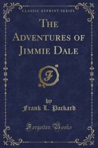 Cover of The Adventures of Jimmie Dale (Classic Reprint)