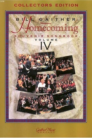 Cover of The Gaithers - Homecoming Souvenir Songbook, Volume 4