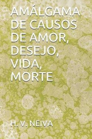 Cover of Amalgáma de Causos de Amor, Desejo, Vida, Morte