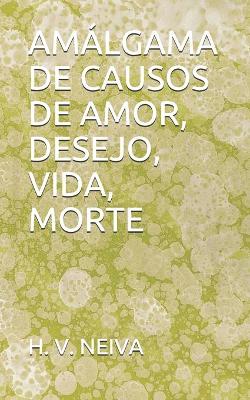 Book cover for Amalgáma de Causos de Amor, Desejo, Vida, Morte