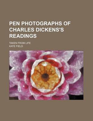 Book cover for Pen Photographs of Charles Dickens's Readings; Taken from Life