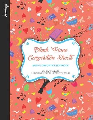 Book cover for Trendoxy(TM) - Blank Piano Composition Sheets KIDS Music Composition Notebook (8.5 x 11 IN / 21.6 x 27.9 CM) 100 Pages, 3 Great Staves Per Page - Colorful Charmed Life Cover Design - Perfect For Beginners, Kids