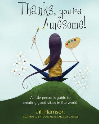 Book cover for Thanks, You're Awesome! A Little Person's Guide to Creating Good Vibes in the World