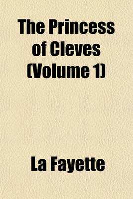 Book cover for The Princess of Cleves (Volume 1)