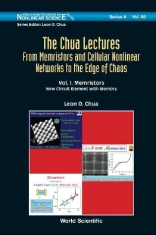 Cover of Chua Lectures, The: From Memristors And Cellular Nonlinear Networks To The Edge Of Chaos (In 4 Volumes)