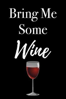 Book cover for Bring Me Some Wine