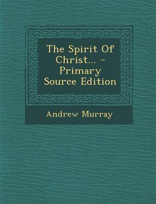 Book cover for The Spirit of Christ... - Primary Source Edition