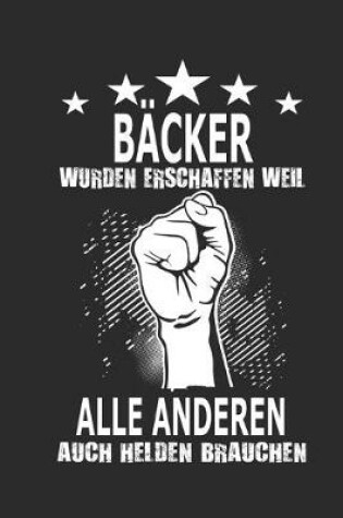 Cover of Backer wurden erschaffen weil alle anderen auch Helden brauchen