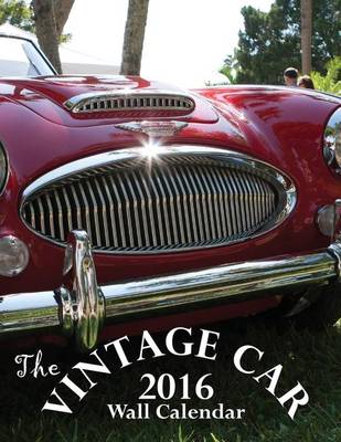 Book cover for The Vintage Car 2016 Wall Calendar