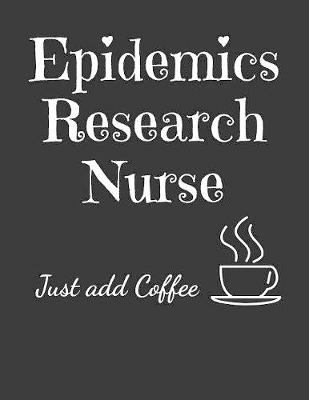 Book cover for Epidemics Research Nurse Just Add Coffee