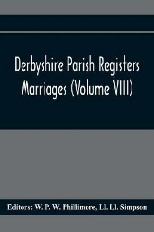 Cover of Derbyshire Parish Registers. Marriages (Volume Viii)