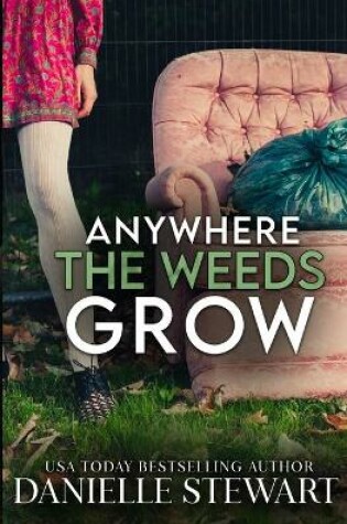 Cover of Anywhere the Weeds Grow