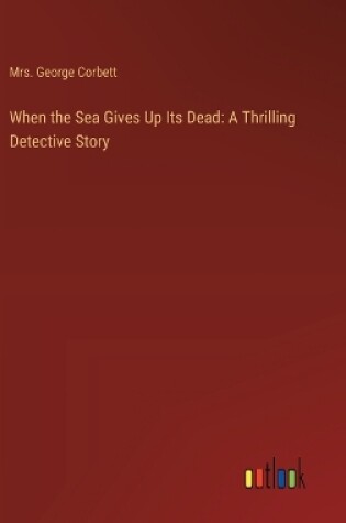 Cover of When the Sea Gives Up Its Dead