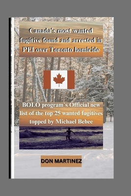 Book cover for Canada's most wanted fugitive found and arrested in PEI over Toronto homicide