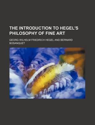 Book cover for The Introduction to Hegel's Philosophy of Fine Art