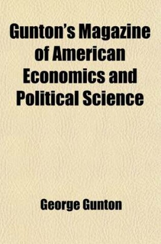 Cover of Gunton's Magazine of American Economics and Political Science (Volume 10)