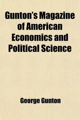 Book cover for Gunton's Magazine of American Economics and Political Science (Volume 10)