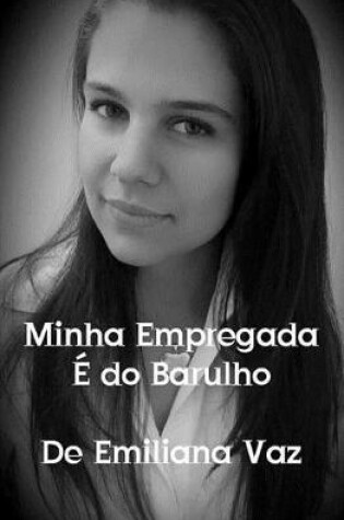 Cover of Minha Empregada E Do Barulho