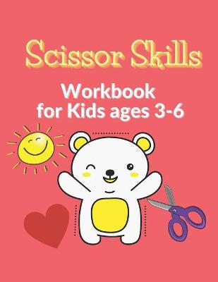 Book cover for Scissor Skills Workbook for Kids ages 3-6