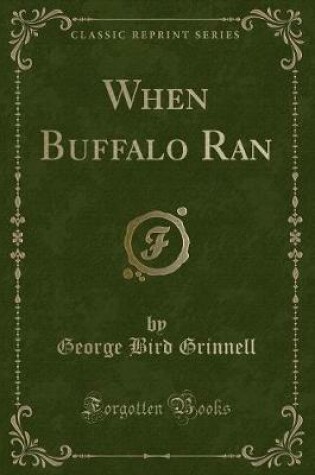 Cover of When Buffalo Ran (Classic Reprint)