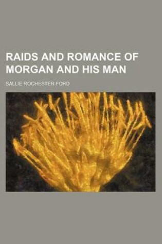 Cover of Raids and Romance of Morgan and His Man