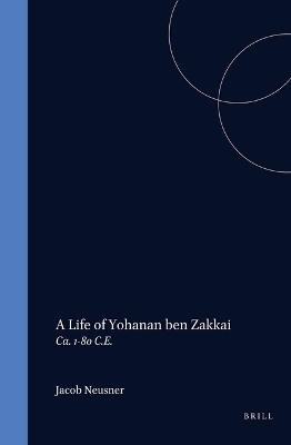 Cover of A Life of Rabban Yoḥanan ben Zakkai (ca. 1-80 C.E.)