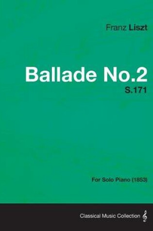 Cover of Ballade No.2 S.171 - For Solo Piano (1853)