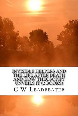 Book cover for Invisible Helpers and the Life After Death and How Theosophy Unveils It (2 Books)