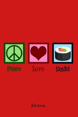 Book cover for Peace Love Sushi Journal