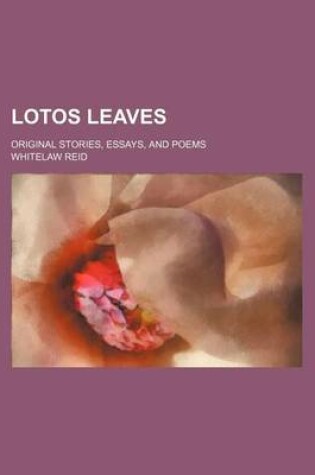 Cover of Lotos Leaves; Original Stories, Essays, and Poems
