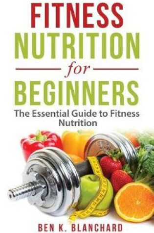 Cover of Fitness Nutrition for Beginners